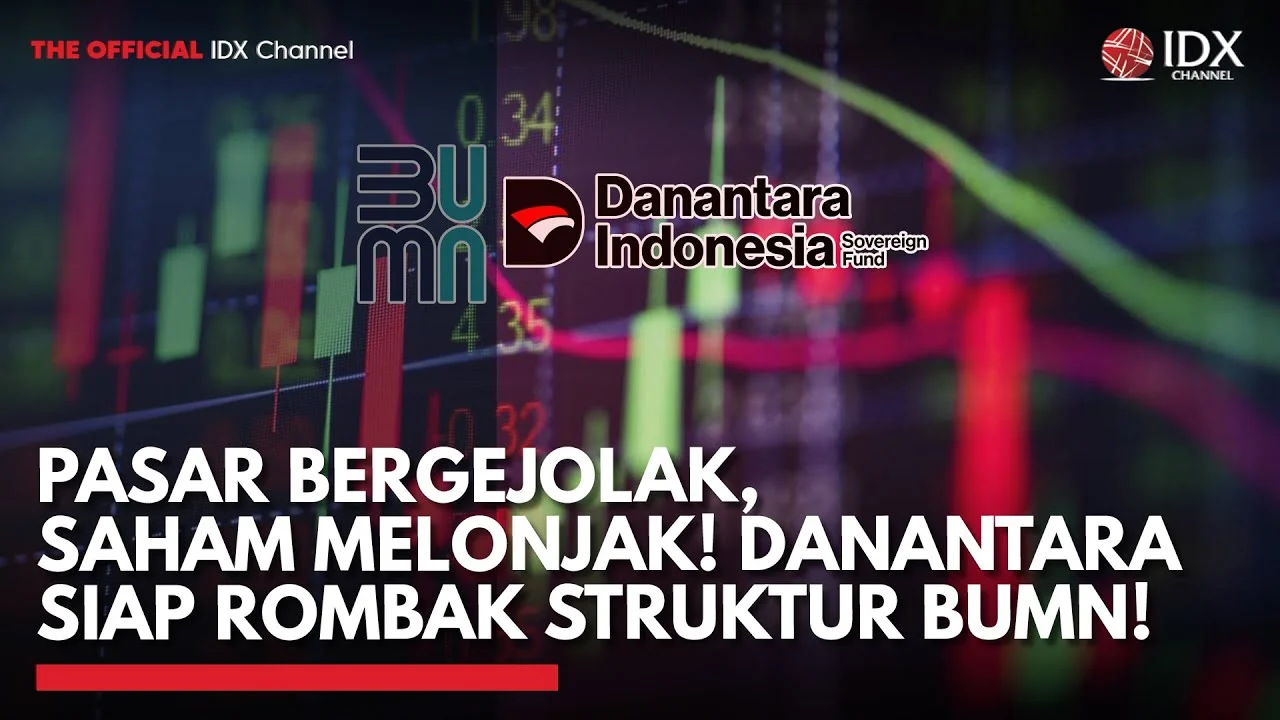 Danantara Buka Peluang Beli Saham Saat Pasar Bergejolak, Fokus pada Valuasi Menarik